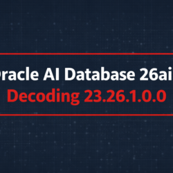 Oracle 26 AI version numbering evolution timeline showing old 19c format versus new 23.26.1.0.0 calendar-year format